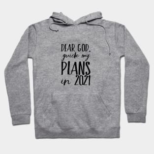 Dear God Guide My Plans in 2021 Hoodie